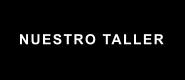 NUESTRO TALLER