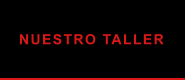 NUESTRO TALLER